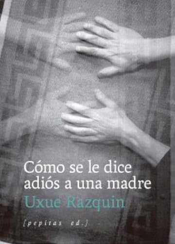 Cómo se le dice adiós a una madre (Paperback)