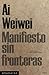 Manifiesto sin fronteras by Ai Weiwei