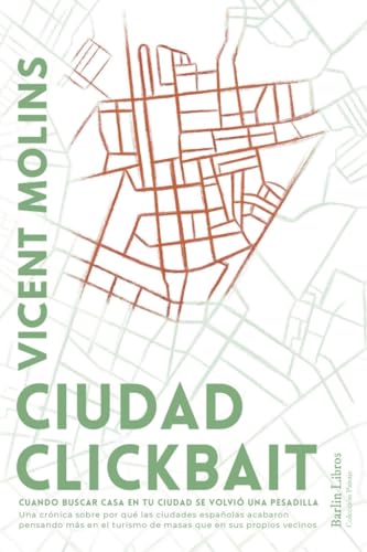 Ciudad clickbait: Cuando buscar casa en tu ciudad se volvió una pesadilla (Paperback)