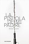 La pistola de mi padre by Rafael Soler