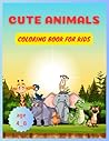 Cute Animals: Coloring Book For Kids