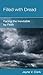 Filled With Dread: Facing the Inevitable by Faith