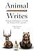 Animal Writes: Prompts and Practices to Guide the Animal Writer’s Journey