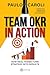 Team OKR in Action: How Rea...