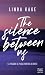 The Silence Between Us: Une romance New Adult enflammée