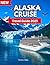Alaska Cruise Travel Guide ...