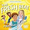 The Fresh Beat: A Boss Family Groove