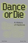 Dance Or Die: A H...
