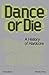 Dance Or Die by Holly Dicker