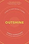 Outshine: 8 Steps to Start Making It Happen Outshine: 8 Steps to Start Making It Happen