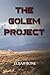 The Golem Project by Elijah Bone