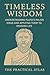 Timeless Wisdom: Understanding Plato’s Major Ideas and Applying Them to Modern Life (Half Hour Help: Philosophy Series)