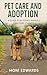 Pet Care and Adoption Guide...