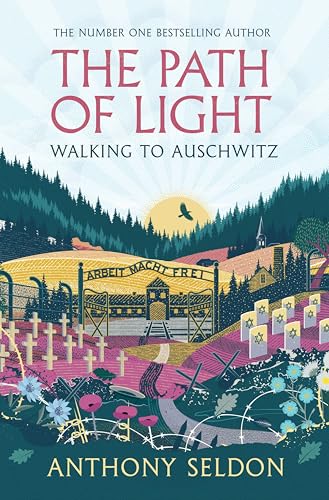 The Path of Light: Walking to Auschwitz (Kindle Edition)