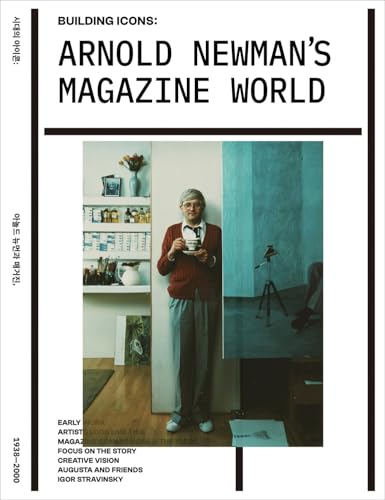 Arnold Newman’s Magazine World: Building Icons (Paperback)