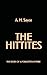 The Hittites: The story of ...