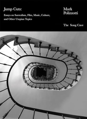 Jump Cuts: Essays on Surrealism, Film, Music, Culture, and Other Utopian Topics (Paperback)