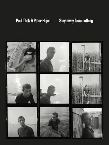 Paul Thek and Peter Hujar: Stay away from nothing (Paperback)