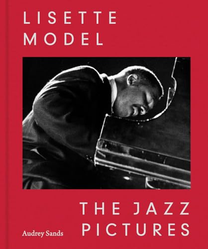 Lisette Model: The Jazz Pictures (Hardcover)