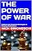 THE POWER OF WAR: Political...