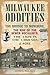 Milwaukee Oddities by James Nelsen