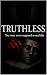 TRUTHLESS: Ce que tu fuis t...