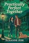 Practically Perfect Together (The Callahans of Elk Ridge #4) Book cover for Practically Perfect Together (The Callahans of Elk Ridge #4)