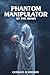 Phantom Manipulator of The ...