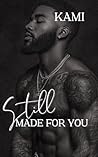 Still Made For You