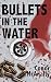 Bullets in the Water by Conor McAnally