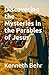 Discovering the Mysteries in the Parables of Jesus by Kenneth Behr