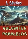 VIAJANTES PARALELOS by J. Simoes