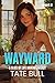 Wayward (part 2): A Slice o...