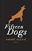 Fifteen Dogs by André Alexis