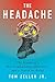 The Headache: The Science of a Most Confounding Affliction―and a Search for Relief