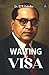 Waiting for a Visa