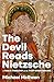 The Devil Reads Nietzsche by Michael McEwen