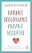 Parent sécurisant, enfant sécurisé: Pour une parentalité sur mesure, calme et affirmée