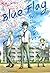 Blue Flag วัยฝันวันฟ้าคราม เล่ม 1