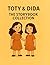 TOTY & DIDA " The storybook...