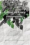 Green to Grey: An Environmental Anthology (Essential Anthologies, 17) Green to Grey: An Environmental Anthology (Essential Anthologies, 17)