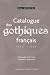 Catalogue des gothiques français by Guy Bechtel
