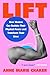 Lift: How Women Can Reclaim Their Physical Power and Transform Their Lives
