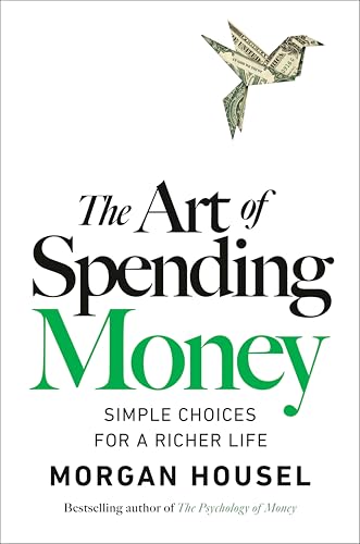 The Art of Spending Money: Simple Choices for a Richer Life (Hardcover)