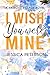 I wish you were mine (Harbour Village) (Italian Edition)