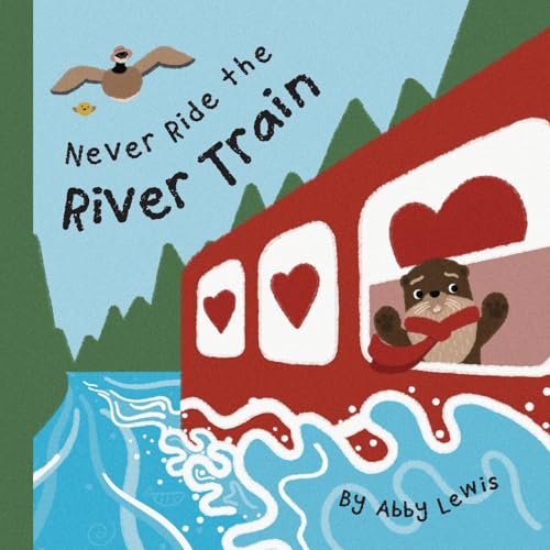 Never Ride the River Train (Paperback)