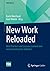 New Work Reloaded: Best Practices und Lessons Learned zum menschzentrierten Arbeiten (FOM-Edition) (German Edition)