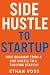 Side Hustle to Startup: A B...