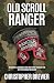 Old Scroll Ranger: Becoming...