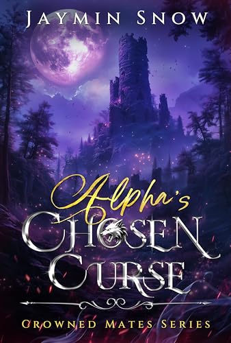 Alpha's Chosen Curse (Crowned Mates #3)